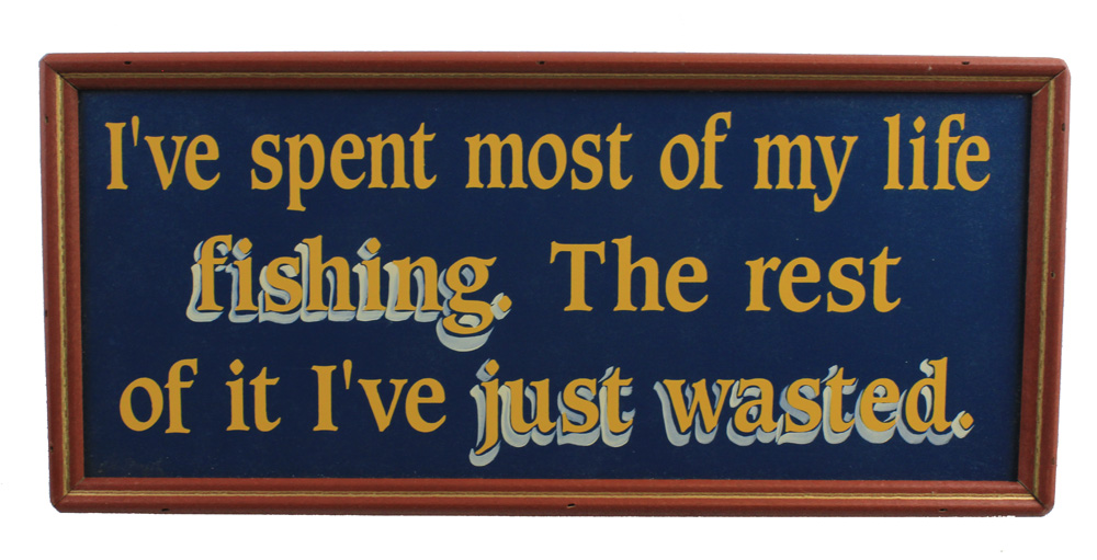 DS035-i've-spent-most-of-my-life-fishing-wall-sign 16" I've Spent Most of my Life Fishing Wall Sign - Image 1