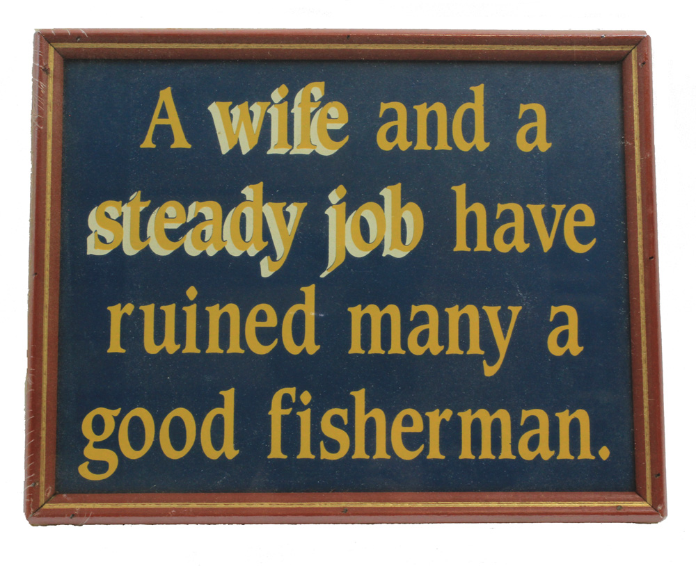 DS037-a-wife-and-a-steady-job-have-ruined-many-a-good-fisherman-wall-sign 14" A Wife and a Job have Ruined Many a Good Fisherman Wall Sign - Image 1