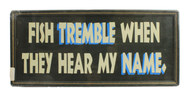 16" Fish Tremble When They Hear My Name Wall Sign
