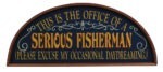 18" This is the office of a Serious Fisherman Wall Sign