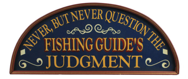 Fishing Guides Judgment Wall Sign Wood Plaque
