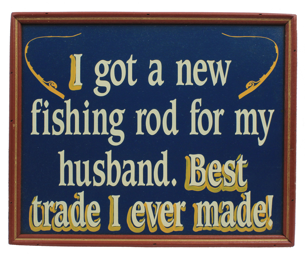 DS073-i-got-a-new-fishing-rod-for-my-husband-wall-sign 14" I got a new fishing rod for my husband Wall Sign - Image 1