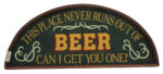 18.5" This Place Never Runs Out of Beer Wall Sign